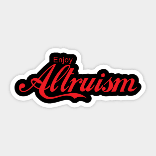 ENJOY ALTRUISM Sticker